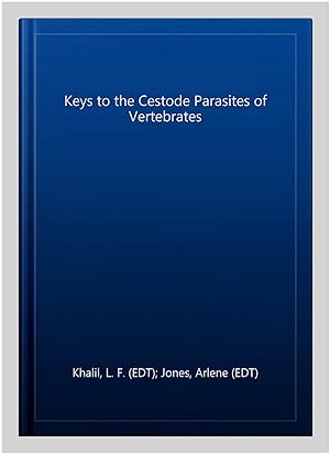 Imagen del vendedor de Keys to the Cestode Parasites of Vertebrates a la venta por GreatBookPrices