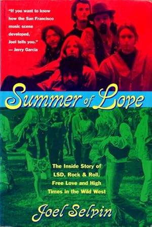 Summer of Love: The Inside Story of LSD, Rock & Roll, Free Love, and High Times in the Wild West