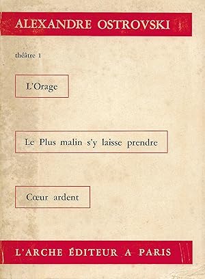 Théâtre I : L'Orage, suivi de Le Plus malin s'y laisse prendre et de Coeur ardent