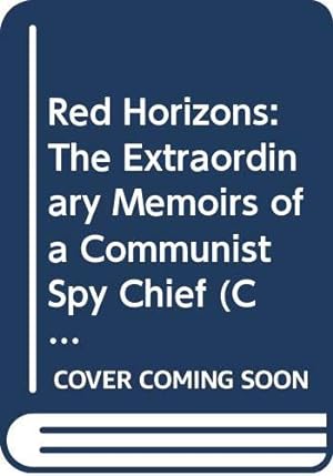 Bild des Verkufers fr Red Horizons: The Extraordinary Memoirs of a Communist Spy Chief (Coronet Books) zum Verkauf von WeBuyBooks