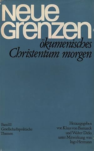 Seller image for Neue Grenzen, 2. Gesellschaftspolitische Themen: kumenisches Christentum morgen. for sale by Brbel Hoffmann