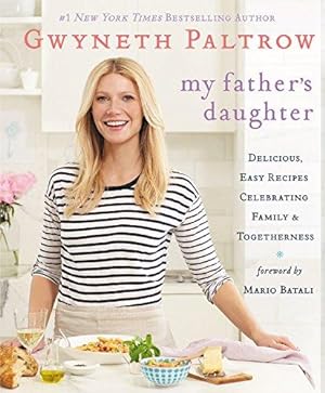 Imagen del vendedor de My Father's Daughter: Delicious, Easy Recipes Celebrating Family & Togetherness a la venta por WeBuyBooks