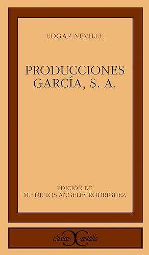 PRODUCCIONES GARCÍA S.A. Edición, introducción y notas de Mª de los Ángeles Rodríguez Sánchez