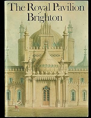 The Royal Pavilion At Brighton : Published By The Command Of & Dedicated By Permission To The King