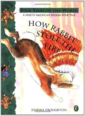 Seller image for How Rabbit Stole the Fire: A North American Indian Folk Tale for sale by WeBuyBooks 2