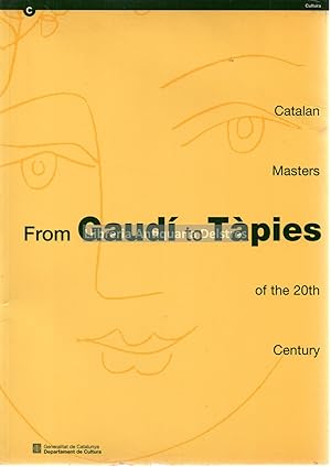 Bild des Verkufers fr From Gaud to Tpies: Catalan Masters of the 20th Century. zum Verkauf von Llibreria Antiquria Delstres