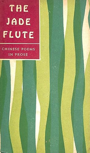 The Jade Flute - Chinese Poems in Prose