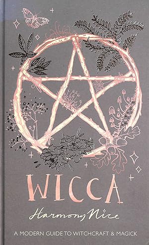 Wicca: A modern guide to witchcraft and magick