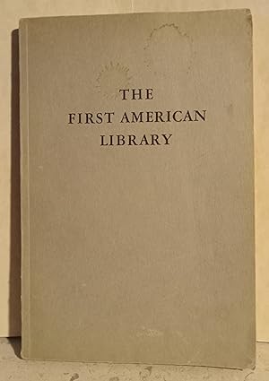 The First American Library: A Short Account of the Library Company of Philadelphia, 1731-1931