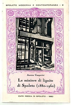 Le Miniere di Lignite di Spoleto (1880-1960)