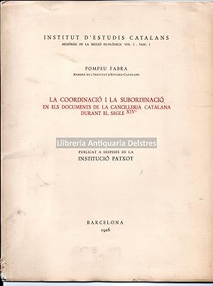 Immagine del venditore per La coordinaci i la subordinaci en els documents de la Cancilleria Catalana durant el segle XIV. Memries de la secci Filofgica. Vol. I, fasc. I. venduto da Llibreria Antiquria Delstres