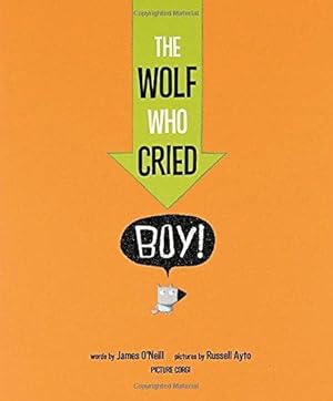 Seller image for The Wolf Who Cried Boy! for sale by WeBuyBooks