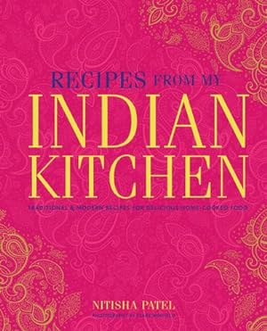 Bild des Verkufers fr Recipes From My Indian Kitchen : Traditional & Modern Recipes for Delicious Home-Cooked Food zum Verkauf von AHA-BUCH GmbH