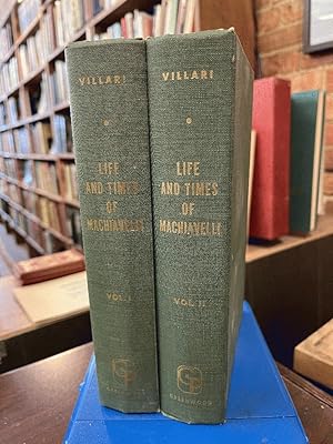 The Life and Times of Niccolo Machiavelli. Volumes 1 and 2