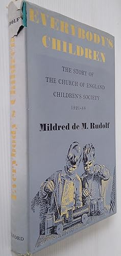 Everybody's Children. The Story Of The Church of England Children's Society 1921 - 1948