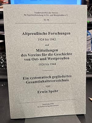 Altpreußische Forschungen, 1924 bis 1943 und Mitteilungen des Vereins für die Geschichte von Ost-...