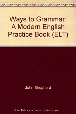 Bild des Verkufers fr Ways to Grammar: A Modern English Practice Book (ELT) zum Verkauf von WeBuyBooks