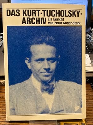 Das Kurt-Tucholsky-Archiv. Ein Bericht. (= Schiller-Nationalmuseum und Deutsches Literaturarchiv:...