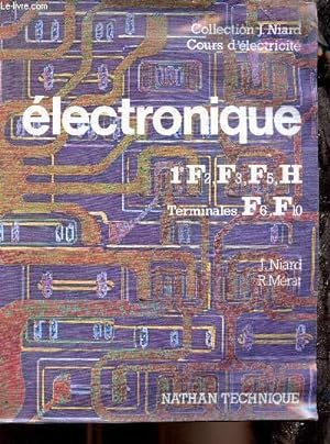 Electronique 1e F2, F3, F5, H Terminales F6, F10. - - Collection J. Niard - cours d'électricité.