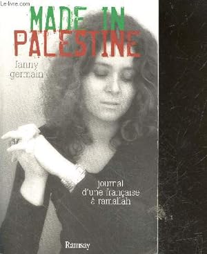 Image du vendeur pour Made in Palestine - journal d'une francaise a ramallah - temoignage mis en vente par Le-Livre