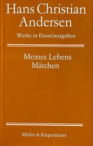 Imagen del vendedor de Meines Lebens Mrchen. [ltere bertr. aus dem Dn., neu durchges. und erg. von Tove Fleischer] / Andersen, Hans Christian: Werke in Einzelausgaben a la venta por Antiquariat J. Hnteler