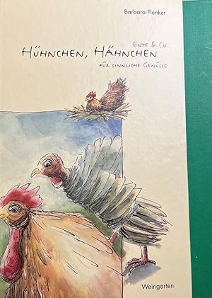 Seller image for Hhnchen, Hhnchen, Ente & Co. fr sinnliche Gensse. for sale by Antiquariat J. Hnteler