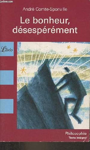 Seller image for Le bonheur, dsesprment - Collection Librio Philosophie n513. for sale by Le-Livre