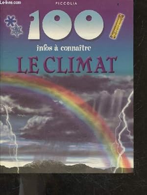 Imagen del vendedor de 100 infos a connaitre : le climat a la venta por Le-Livre