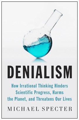Bild des Verkufers fr Denialism: How Irrational Thinking Hinders Scientific Progress, Harms the Planet, and Threatens Our Lives zum Verkauf von WeBuyBooks 2