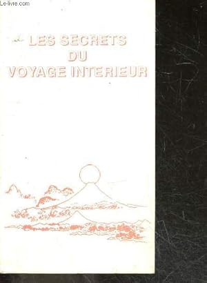 Imagen del vendedor de Les secrets du voyage interieur - Edition francaise a la venta por Le-Livre