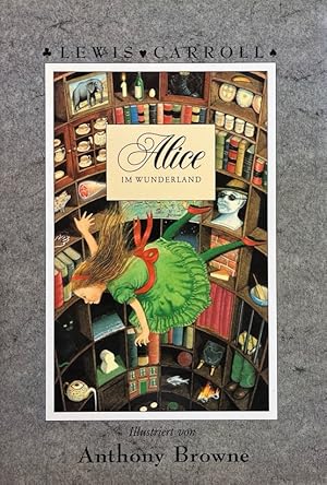 Bild des Verkufers fr Alice im Wunderland. Lewis Carroll. bers. von Christian Enzensberger. Ill. von Anthony Browne zum Verkauf von Antiquariat J. Hnteler