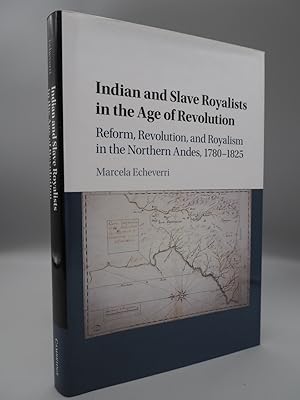 Image du vendeur pour Indian and Slave Royalists in the Age of Revolution: Reform, Revolution, and Royalism in the Northern Andes, 1780-1825. mis en vente par ROBIN SUMMERS BOOKS LTD