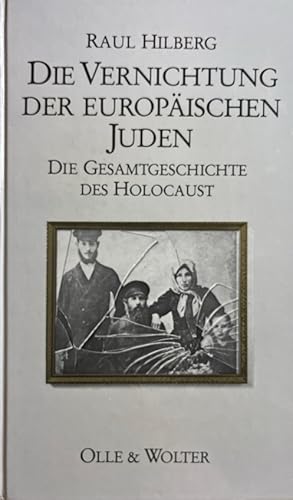 Seller image for Die Vernichtung der europischen Juden. DieGesamtgeschichte des Holocaust. [Hrsg. Ulf Wolter. Aus d. Amerikan. von Christian Seeger .] for sale by Antiquariat J. Hnteler