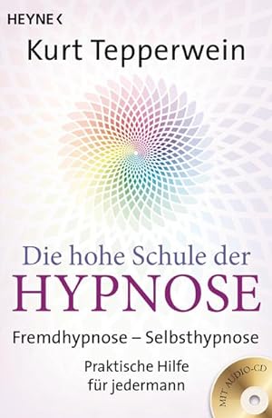 Bild des Verkufers fr Die hohe Schule der Hypnose (Inkl. CD) : Fremdhypnose - Selbsthypnose. Praktische Hilfe fr jedermann zum Verkauf von AHA-BUCH GmbH