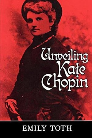 Seller image for Unveiling Kate Chopin for sale by WeBuyBooks