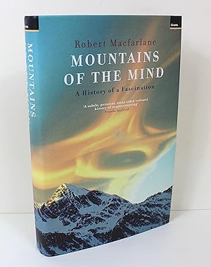 Mountains of the Mind : A Personal and Cultural History of Our Love for Mountains