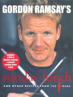 Image du vendeur pour Gordon Ramsay's Sunday Lunch: And Other Recipes from the "F Word" mis en vente par WeBuyBooks