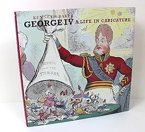 Seller image for George IV: A Life in Caricature for sale by Peak Dragon Bookshop 39 Dale Rd Matlock