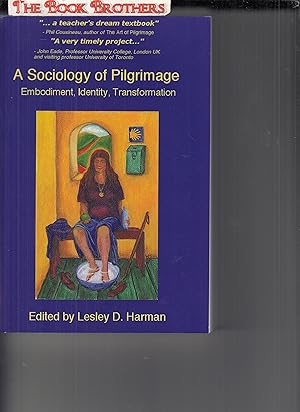 Bild des Verkufers fr A Sociology of Pilgrimage: Embodiment, Identity, Transformation zum Verkauf von THE BOOK BROTHERS