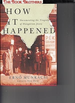 Imagen del vendedor de How It Happened: Documenting the Tragedy of Hungarian Jewry a la venta por THE BOOK BROTHERS