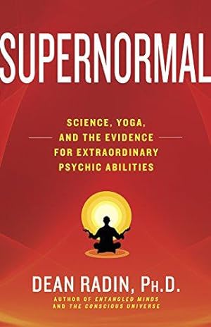 Seller image for Supernormal: Science, Yoga, and the Evidence for Extraordinary Psychic Abilities for sale by WeBuyBooks