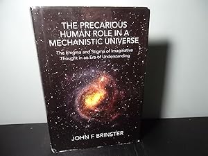 Seller image for The Precarious Human Role in a Mechanistic Universe for sale by Eastburn Books