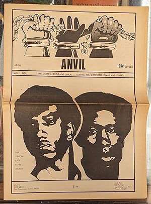 Anvil: the United Prisoners Union - Serving the Convicted Class and Friends, Vol. 1, No. 1, April...