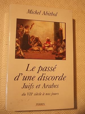 Image du vendeur pour Le passe d'une discorde ; Juifs et arabes du VIIe siecle a nos jours mis en vente par Domifasol