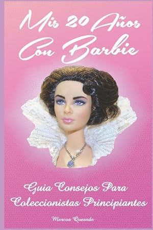 Bild des Verkufers fr MIS 20 Aos Con Barbie: Gua Consejos Para Coleccionistas Principiantes zum Verkauf von moluna