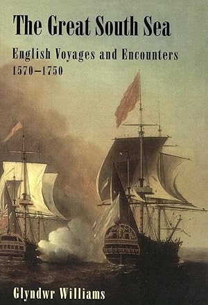 The Great South Sea: English Voyages and Encounters, 1570-1750