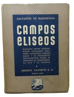 Campos Eliseos Diálogo Entre Goethe, Maria Estuardo, Voltaire, Napoleón, Carlos Marx Y El Preside...