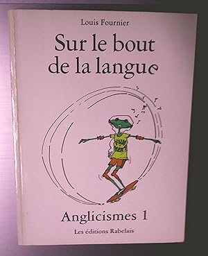 Sur le bout de la langue - Anglicismes I