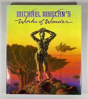 Michael Whelan's Works of Wonder (First Edition)