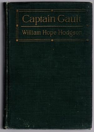 Captain Gault by William Hope Hodgson (First Edition)